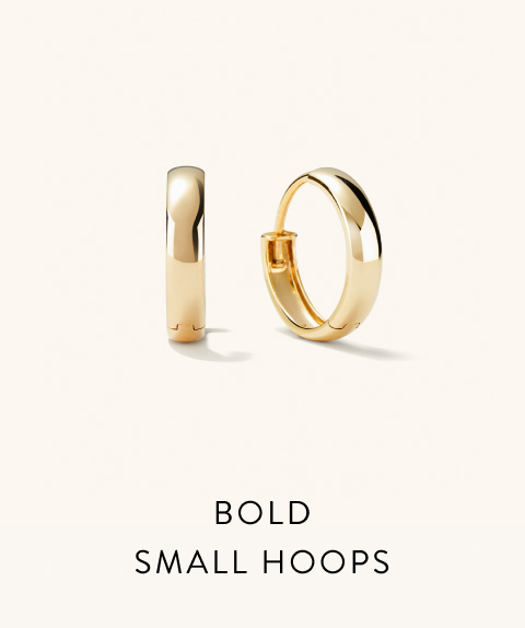 Bold Small Hoops.