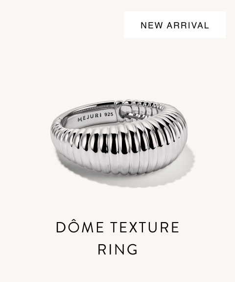 New Arrival. Dôme Texture Ring.