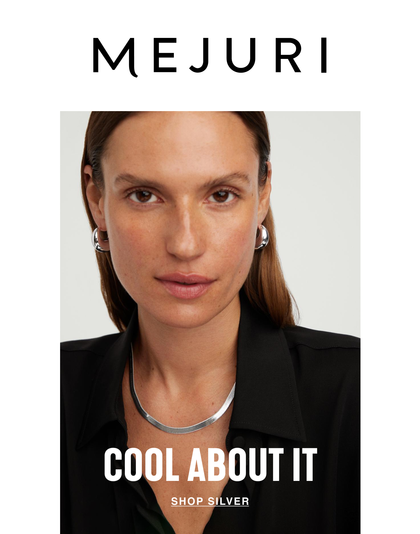 Mejuri. Cool About It. Shop Silver.