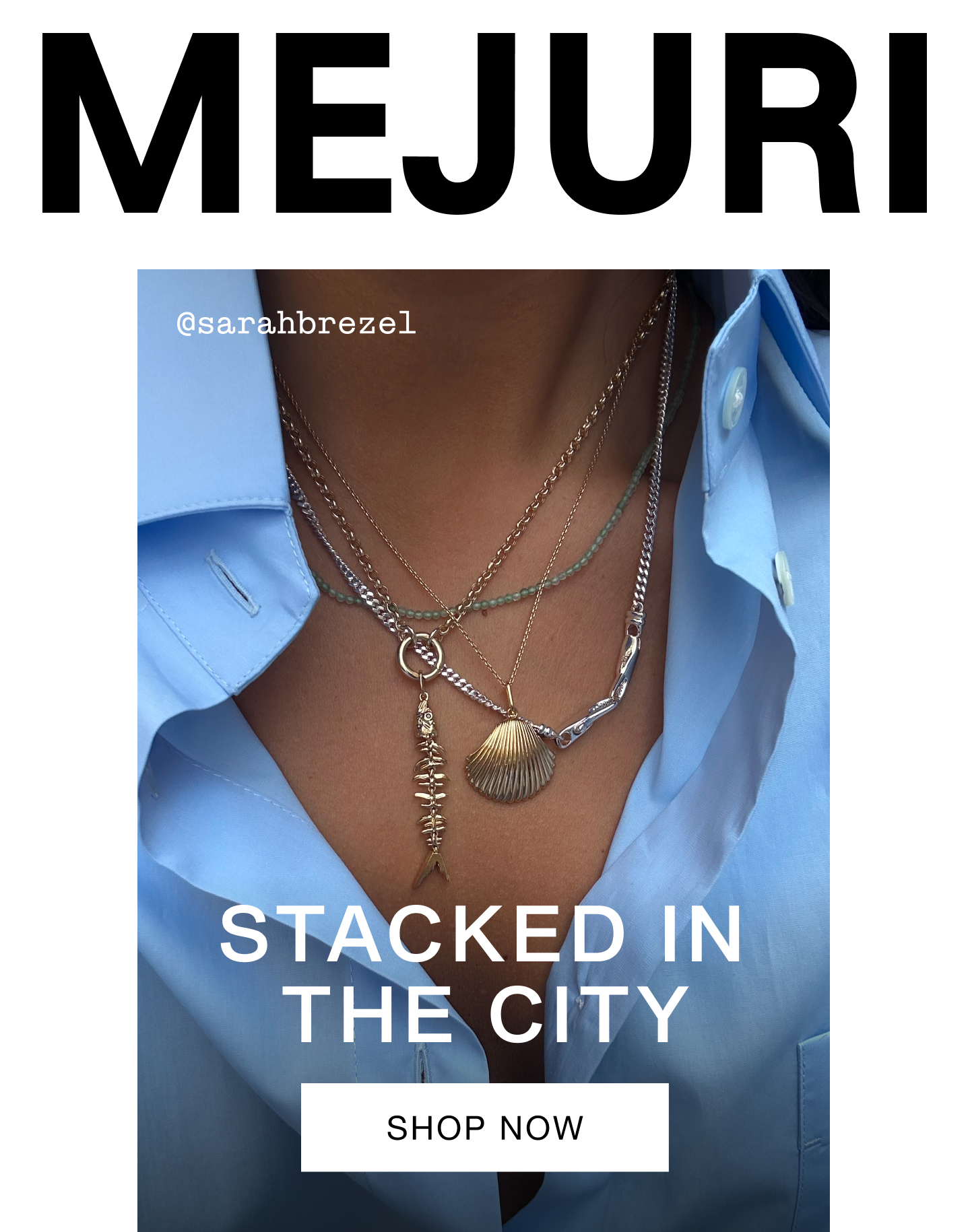 Mejuri. Stacked In The City. Shop Now. @sarahbrezel.