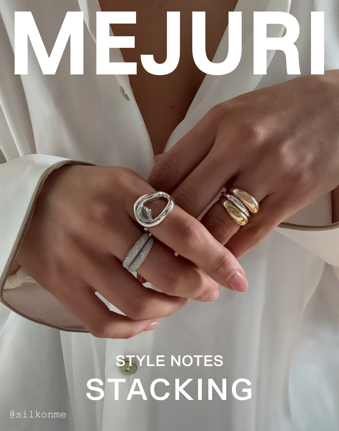 Mejuri. Style Notes. Stacking. @silkonme.