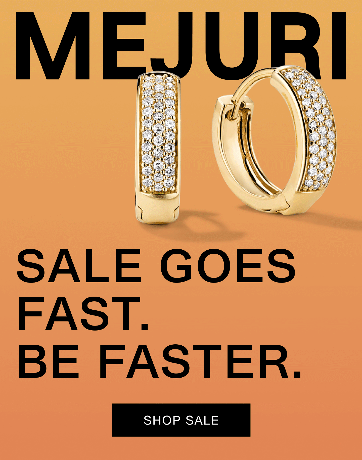 Mejuri. Sale Goes Fast. Be Faster. Shop Sale.