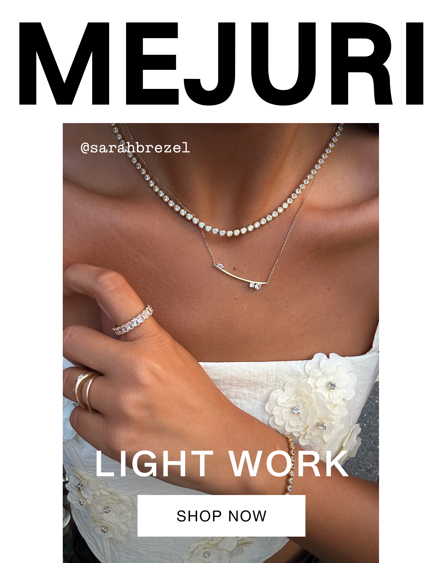 Mejuri. Light Work. Shop Now. @sarahbrezel.