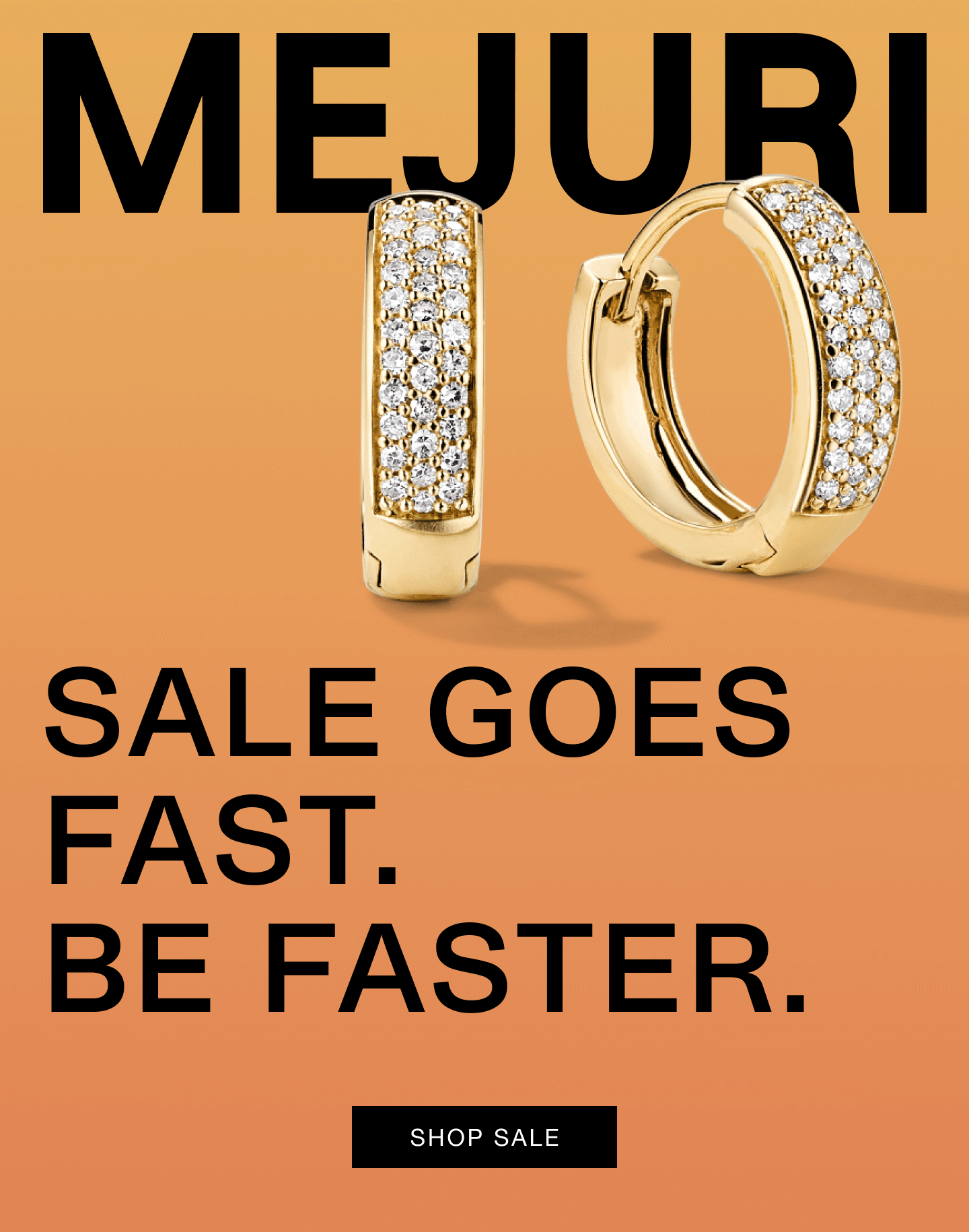 Mejuri. Sale Goes Fast. Be Faster. Shop Sale.