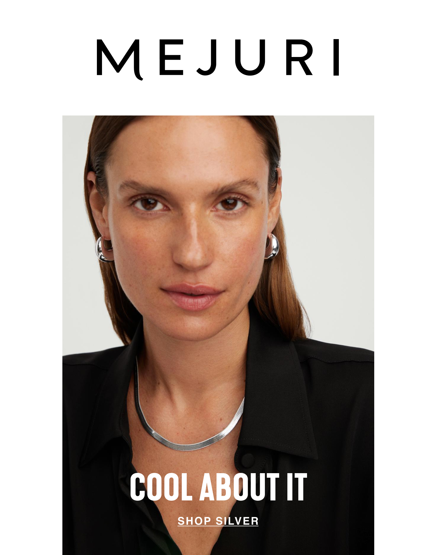 Mejuri. Cool About It. Shop Silver.