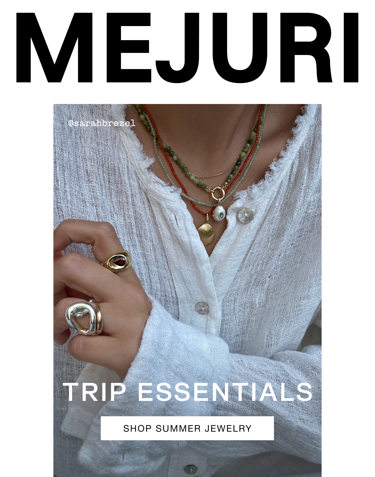 Mejuri. Trip Essentials. Shop Summer Jewelry. @sarahbrezel.