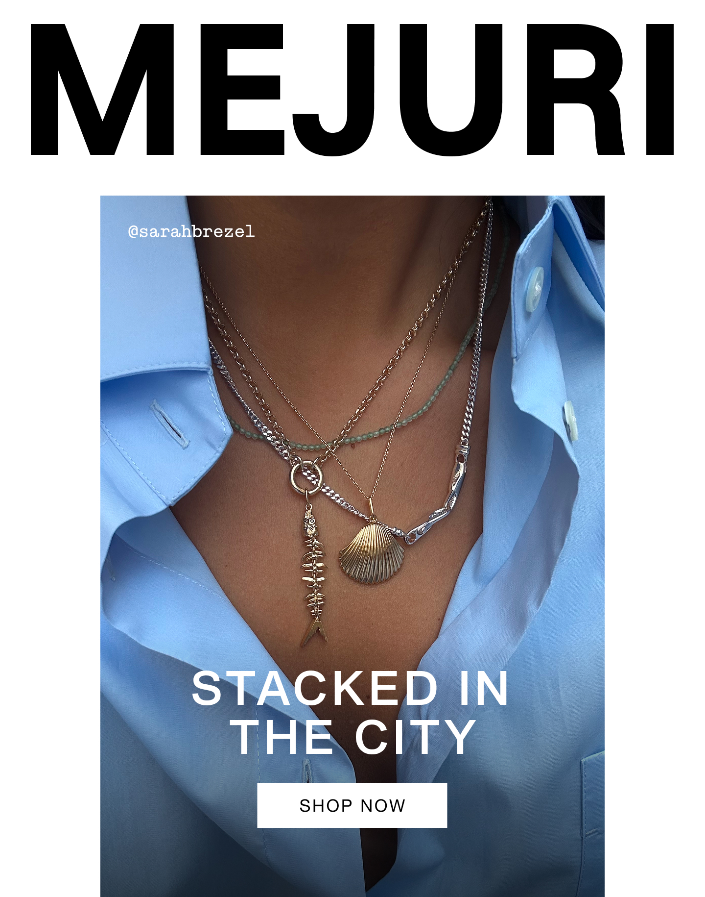 Mejuri. Stacked In The City. Shop Now. @sarahbrezel.