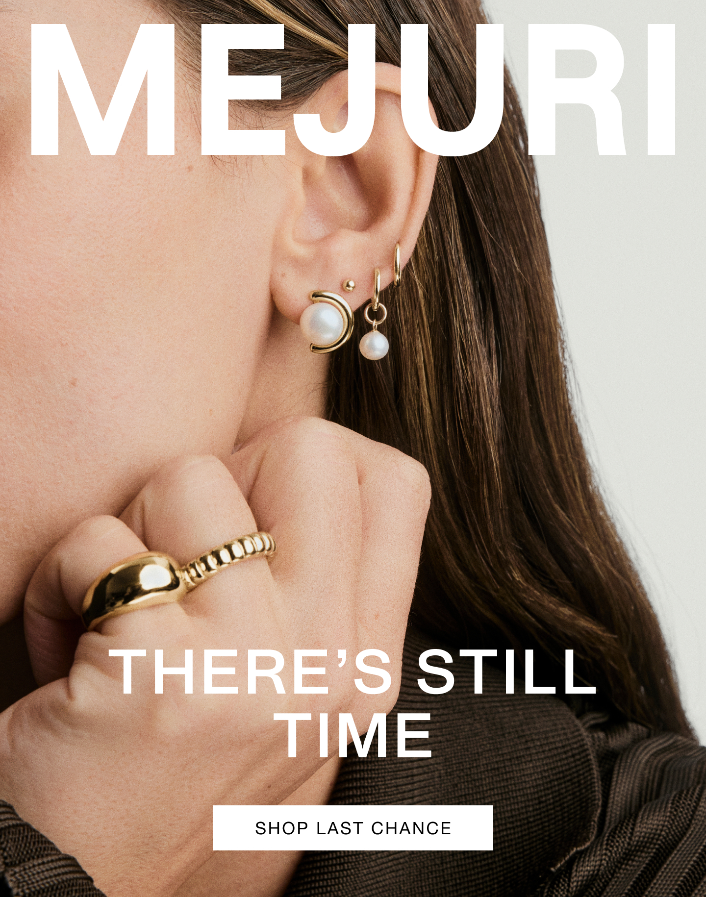Mejuri. There's Still Time. Shop Last Chance.