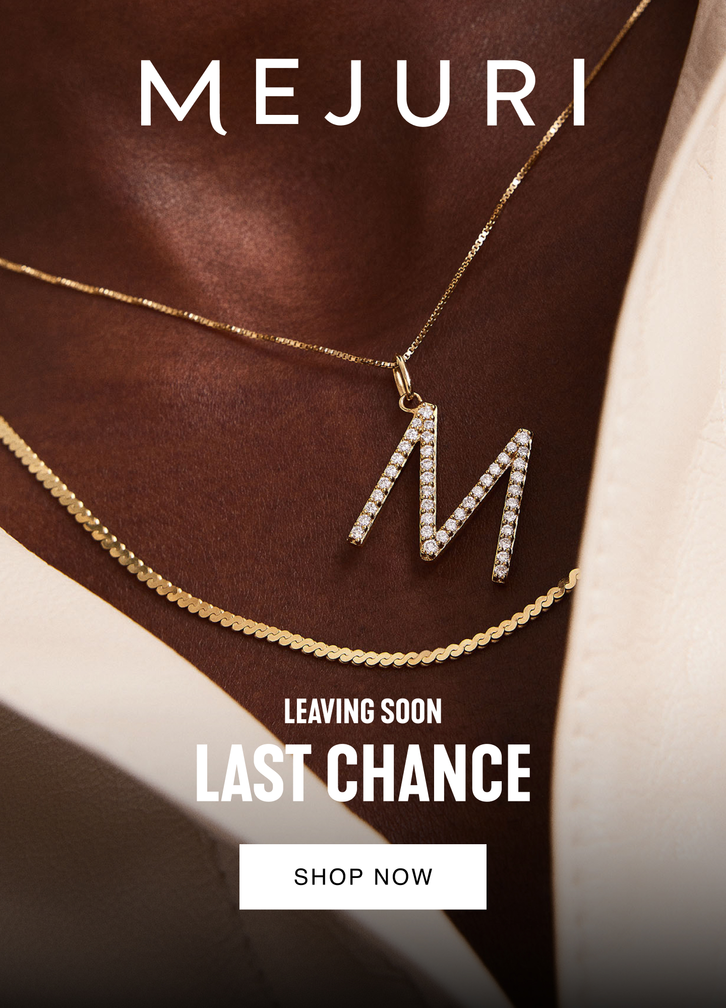 Mejuri. Leaving Soon. Last Chance. Shop Now.