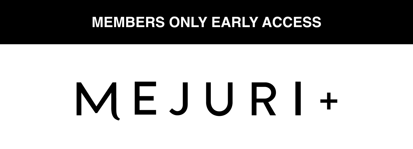 Members Only Early Access. Mejuri+.