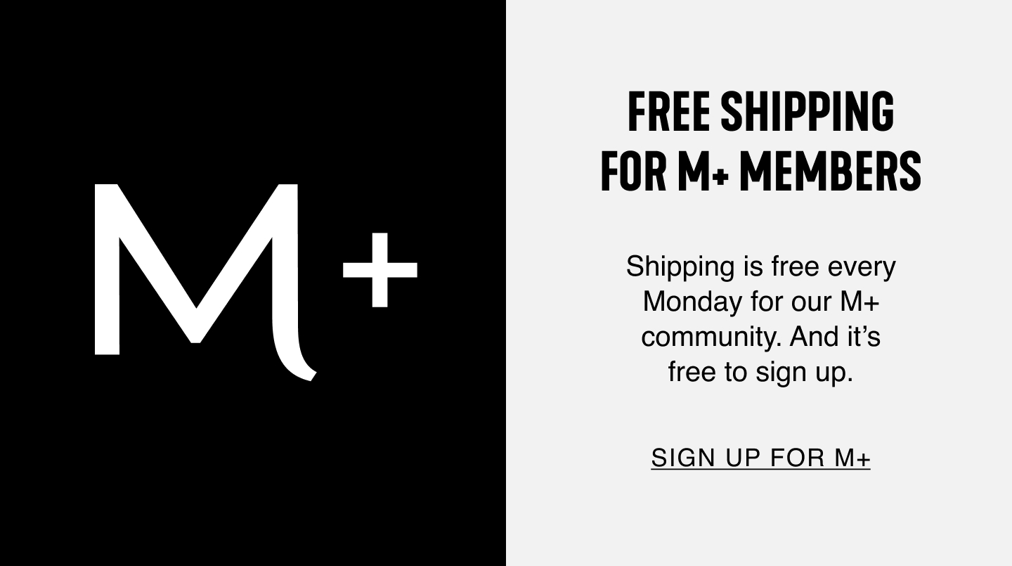 Free Shipping For M+ Members. Sign Up For M+.