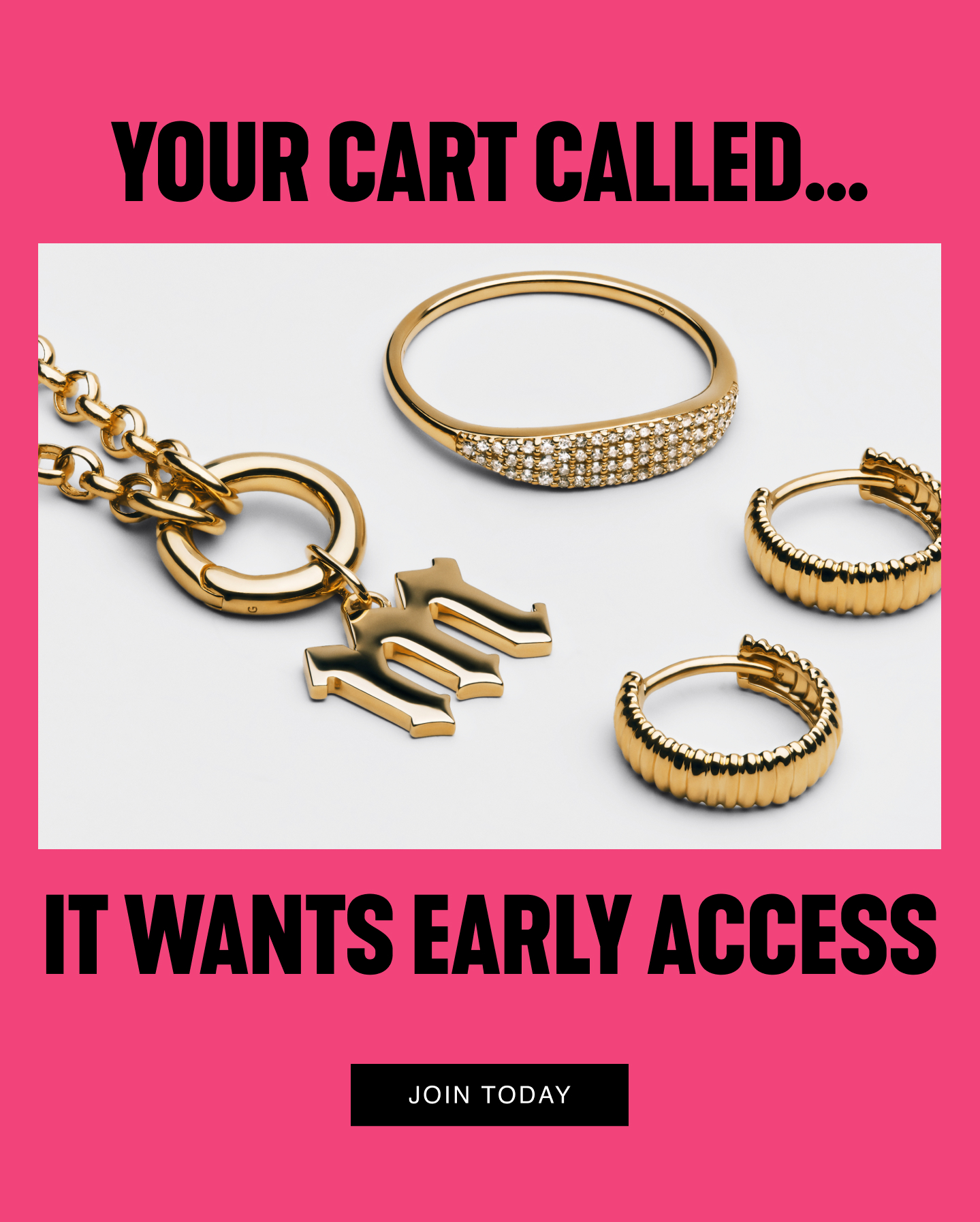 Your Cart Called. It Wants Early Access. Join Today.