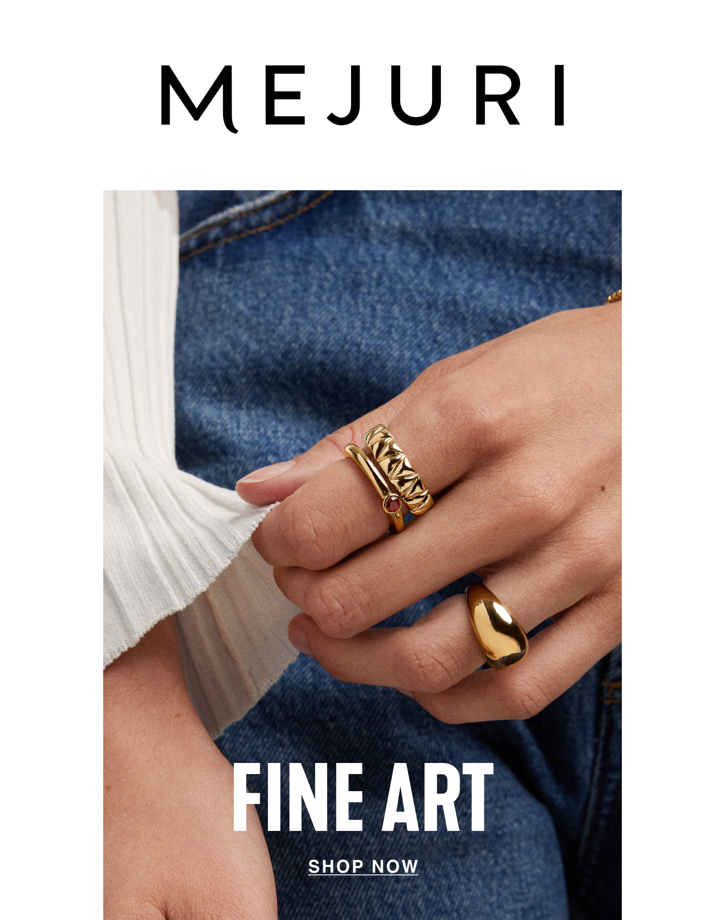 Mejuri. Fine Art. Shop Now.