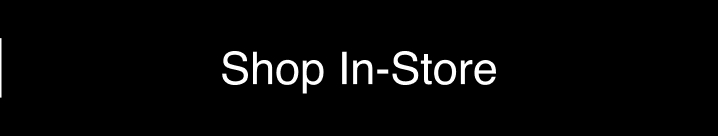 Shop In-Store.