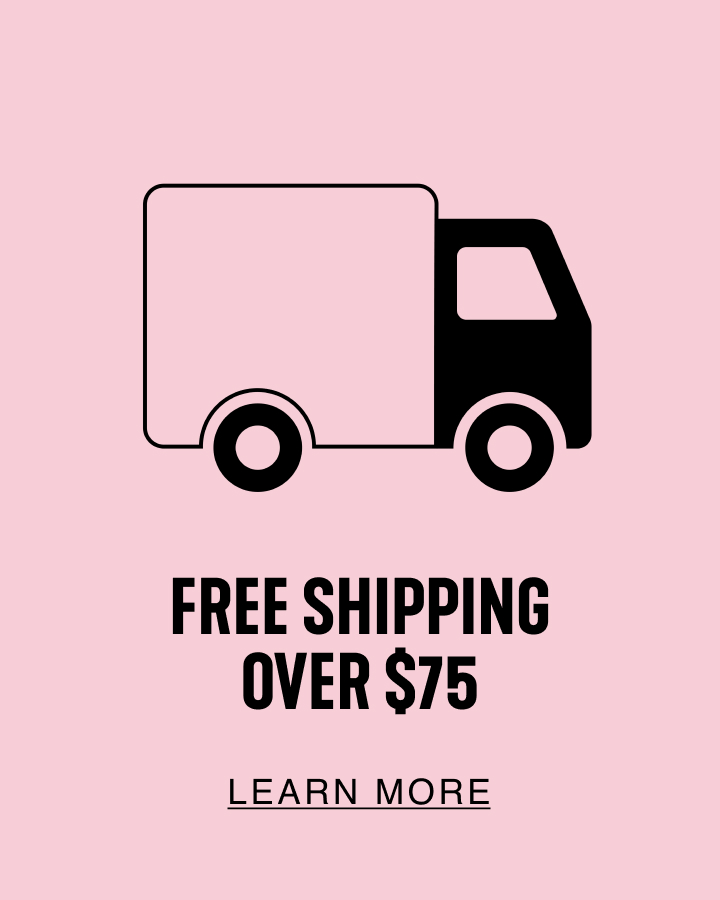 Free Shipping Over $75. Learn More.