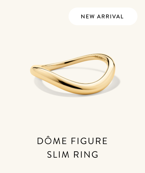 New Arrival. Dôme Figure Slim Ring.