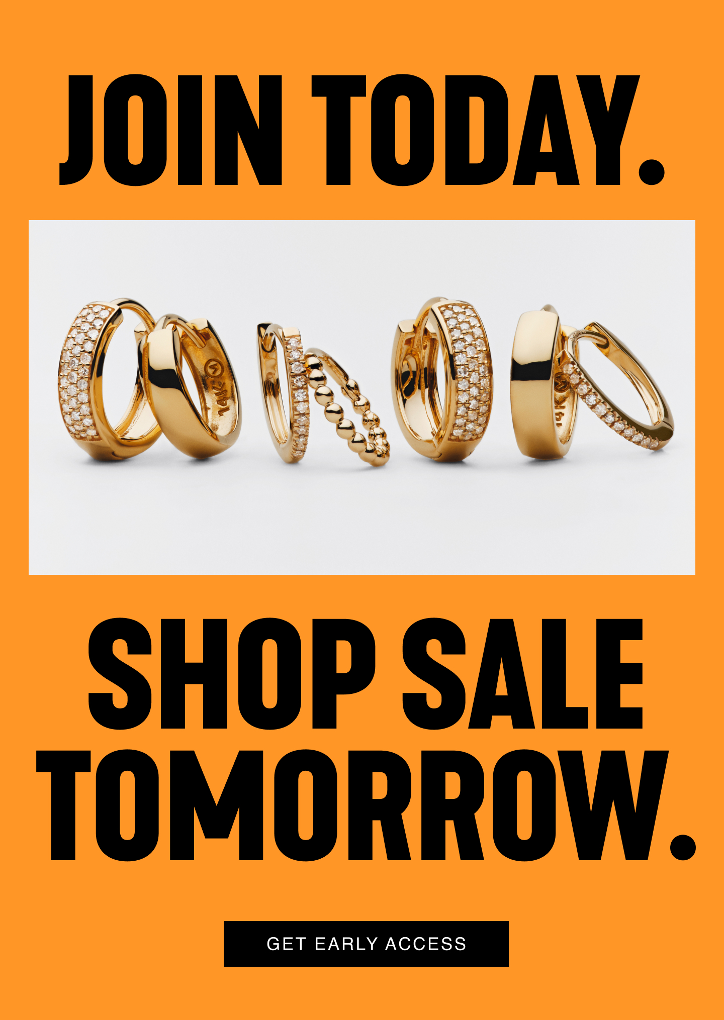 Join Today. Shop Sale Tomorrow. Get Early Access.