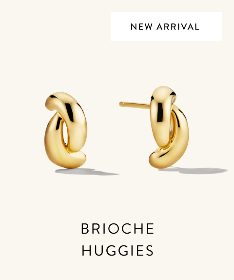 New Arrival. Brioche Huggies. New Arrival. Brioche Huggies.