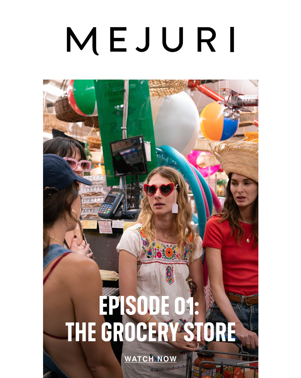 Mejuri. Episode 01: The Grocery Store. Watch Now.