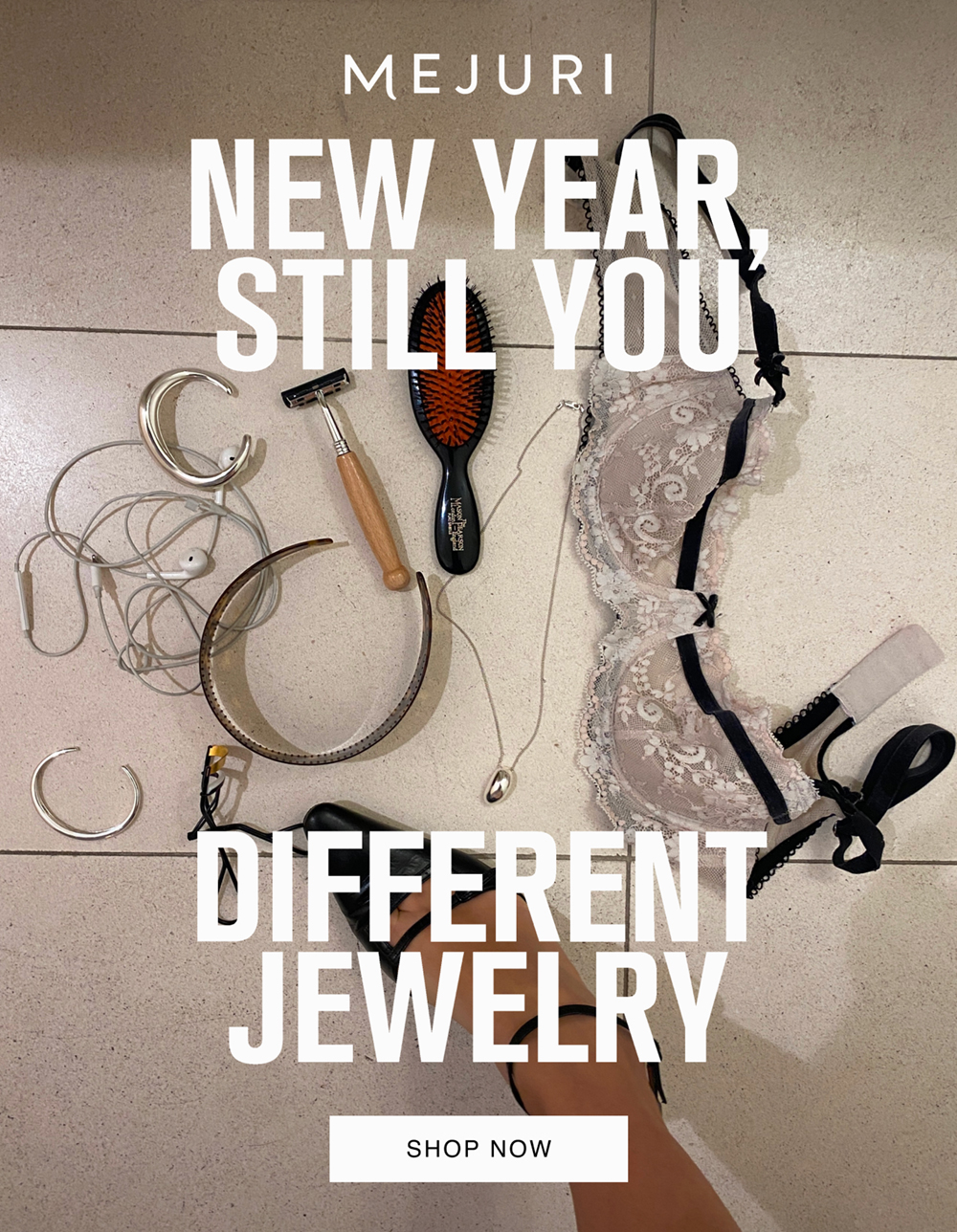 Mejuri. New Year, Still You. Different Jewelry. Shop Now.