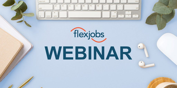 View upcoming FlexJobs webinars