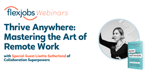 Webinar: Thrive Anywhere: Mastering the Art of Remote Work