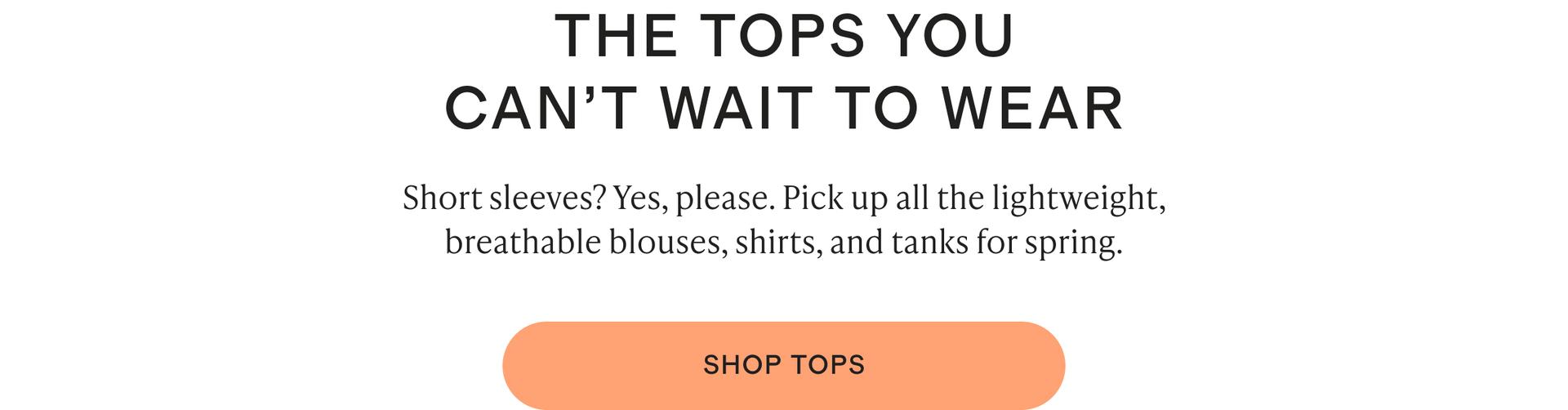 THE TOPS YOU CAN’T WAIT TO WEAR