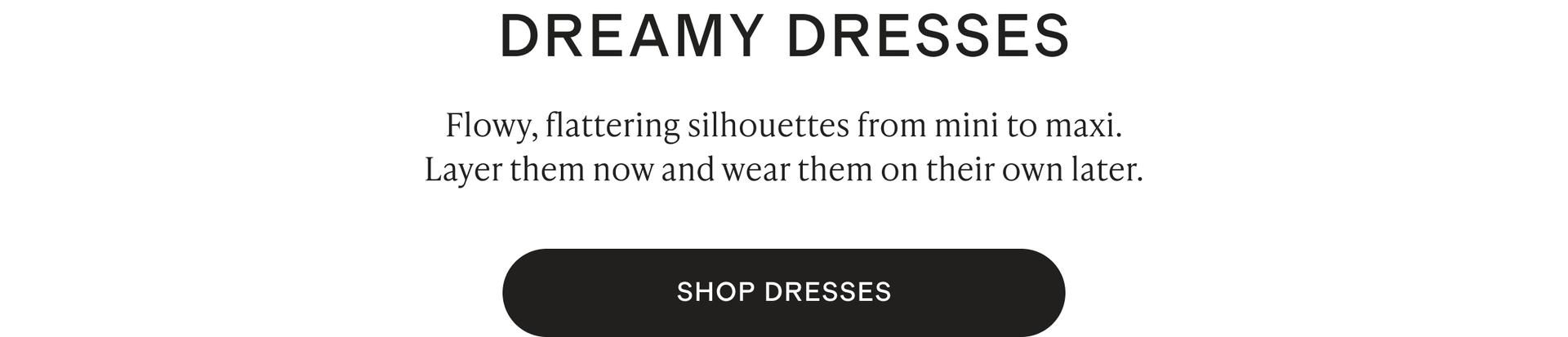 DREAMY DRESSES