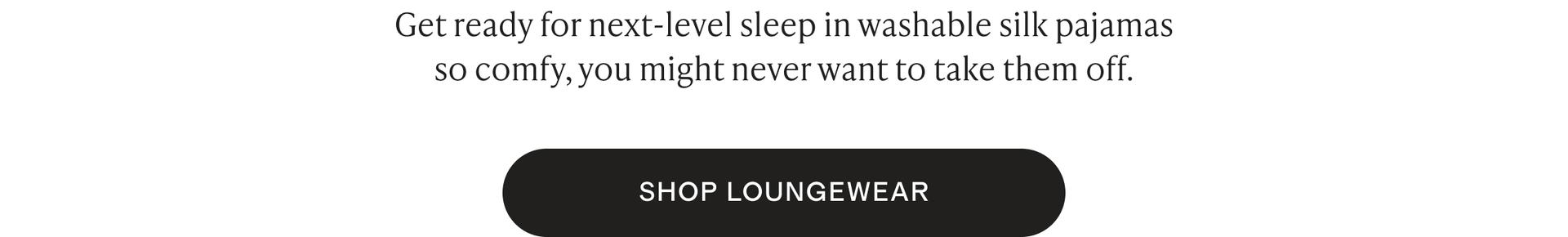 Get ready for next-level sleep in washable silk pajamas so comfy, you might never want to take them off.