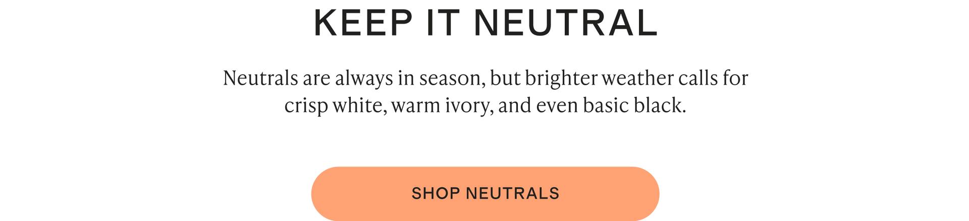 Keep it neutral