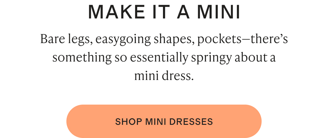 Bare legs, easygoing shapes, pockets—there’s something so essentially springy about a mini dress.