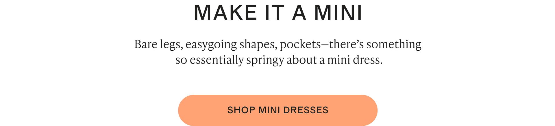 Bare legs, easygoing shapes, pockets—there’s something so essentially springy about a mini dress.