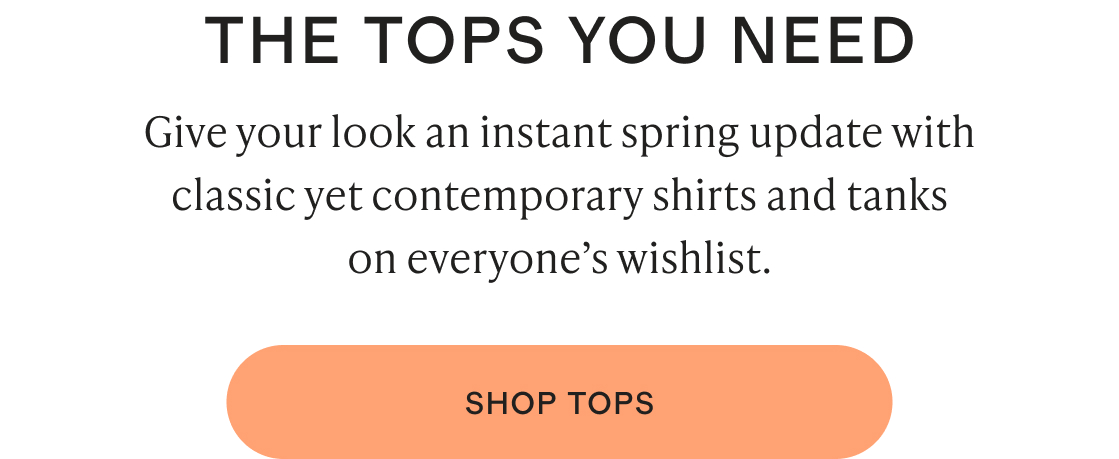 The tops you need