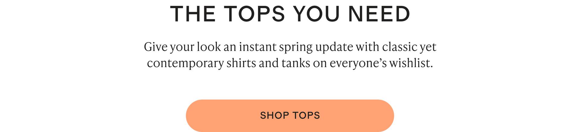 The tops you need