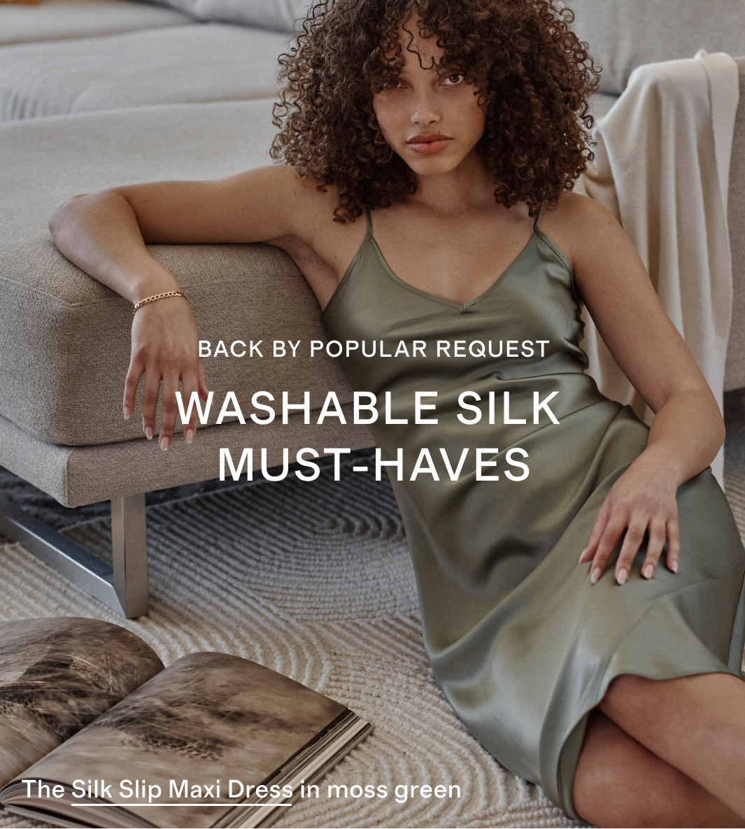 WASHABLE SILK MUST-HAVES