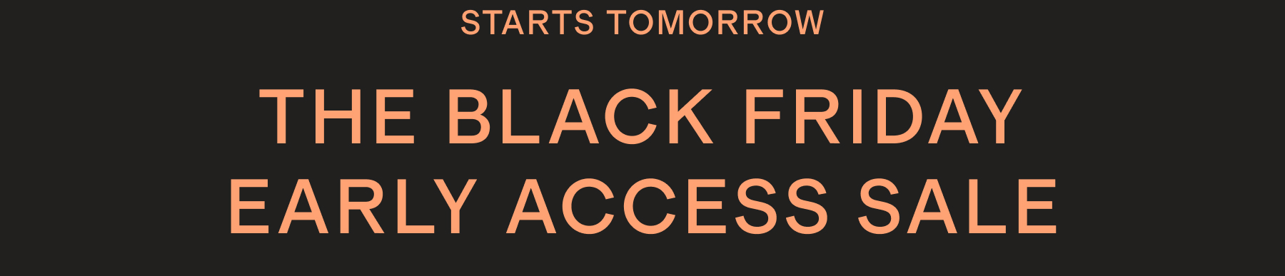 The Black Friday Early Access Sale