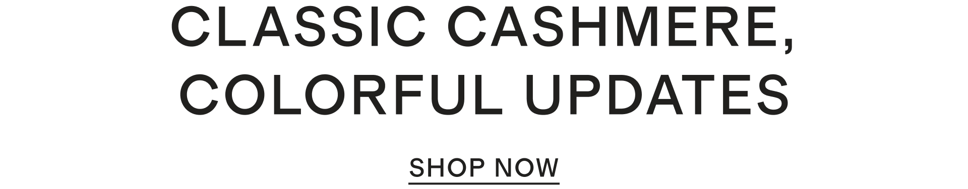 CLASSIC CASHMERE, COLORFUL UPDATES