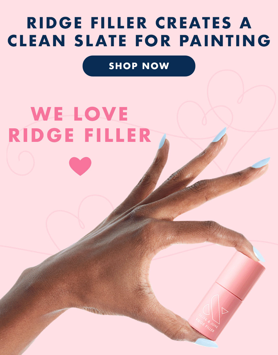 Ridge Filler makes every mani better Olive & June