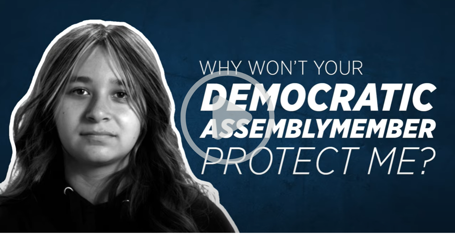 Why won't your Democratic Assemblymember protect me?