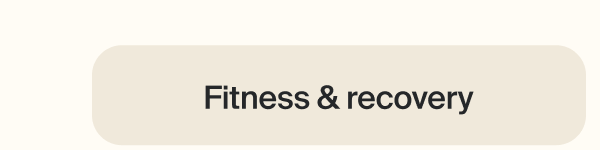 Fitness & recovery