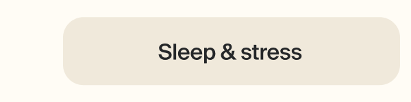 Sleep & stress
