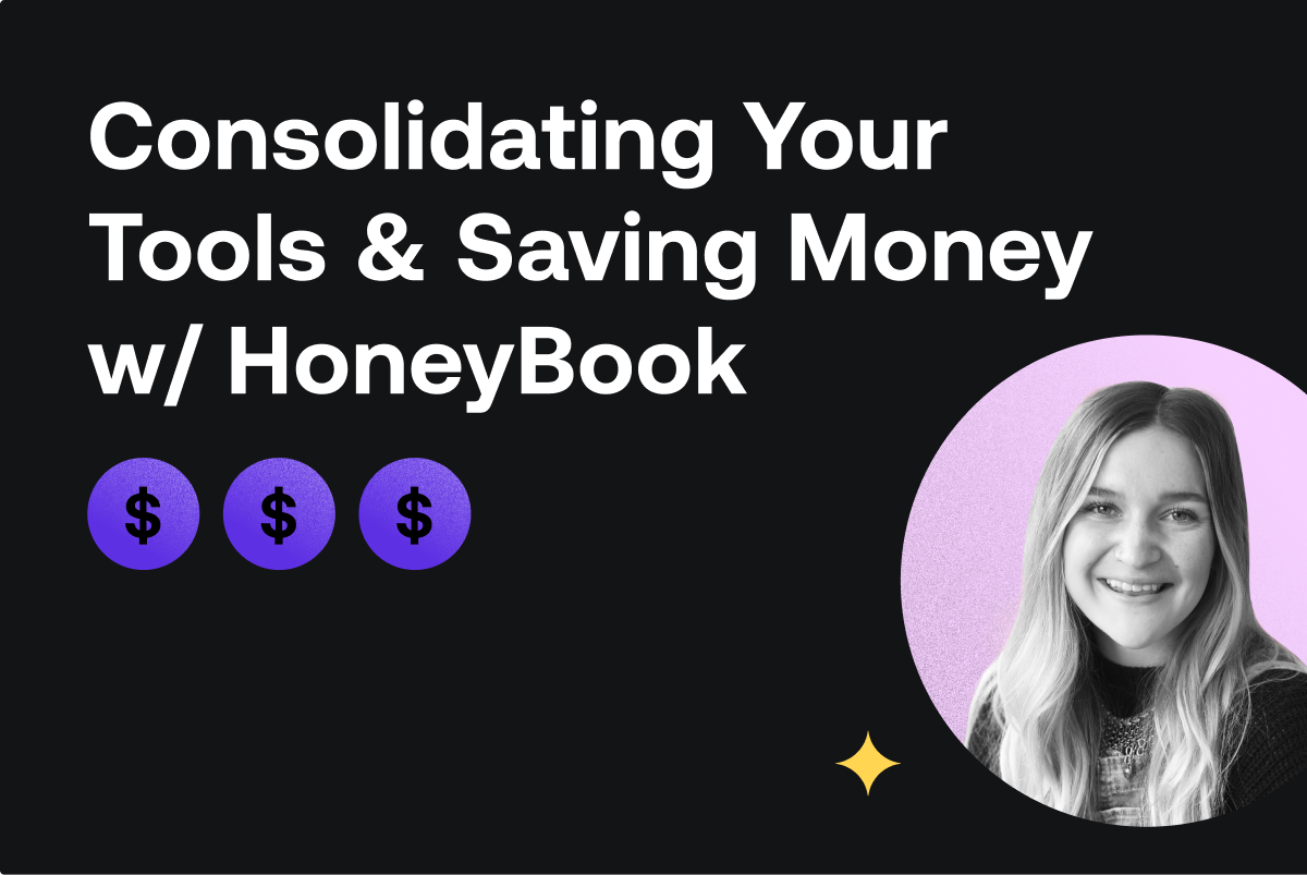 Webinar: Consolidating Your Tools & Saving Money with HoneyBook