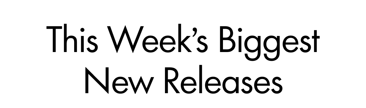 This Week's Biggest Releases