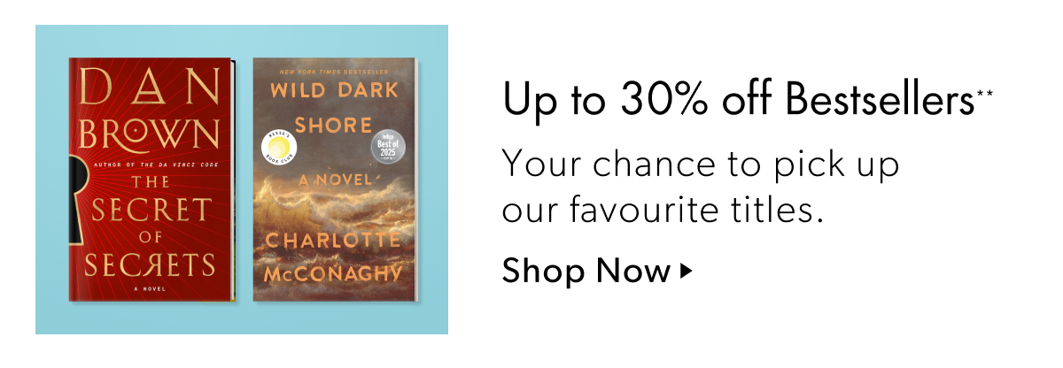 Up to 30% off Bestsellers | Your chance to pick up our favourite titles.
