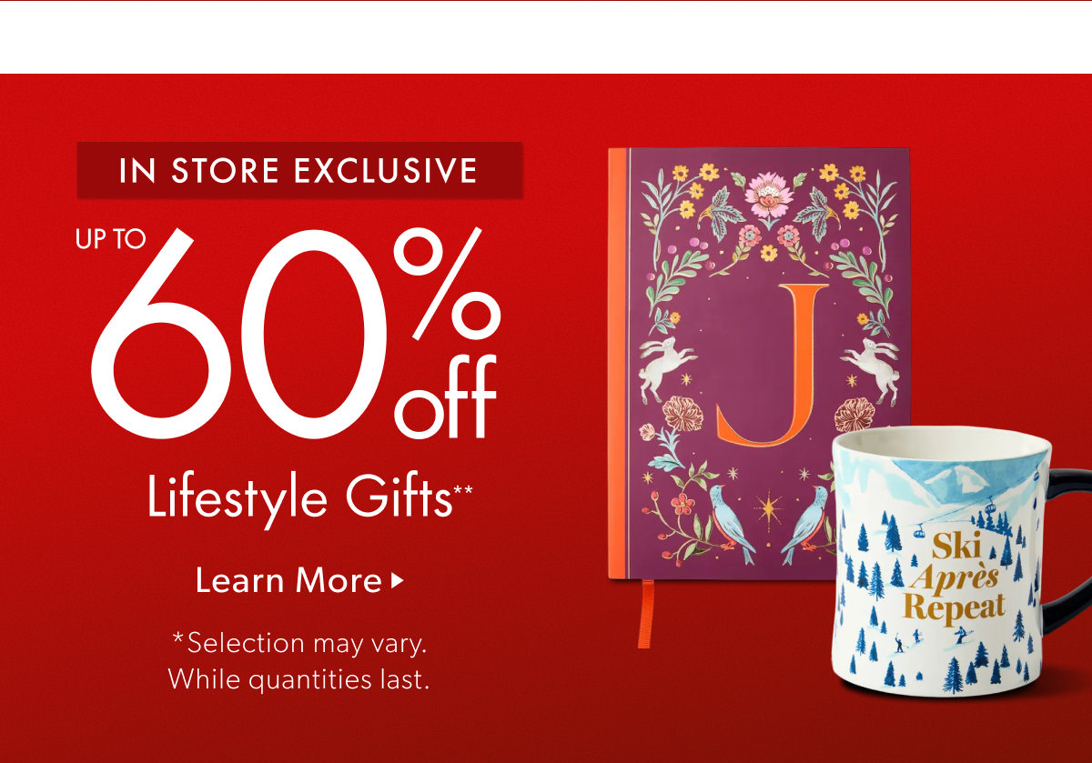 In Store Exclusive | Up to 60% off Lifestyle Gifts