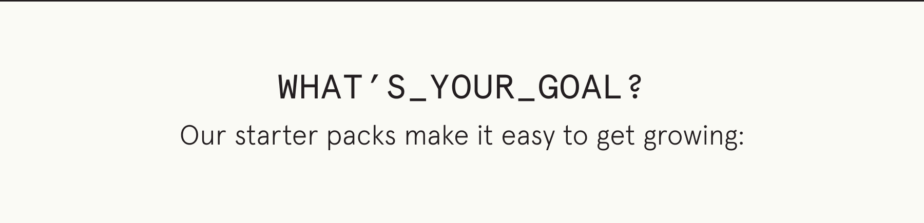 What's your goal?