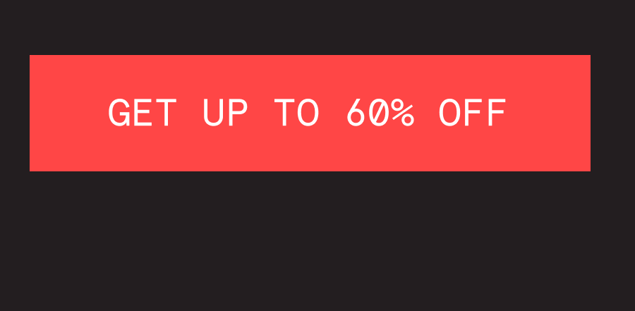 Get up to 60% off.