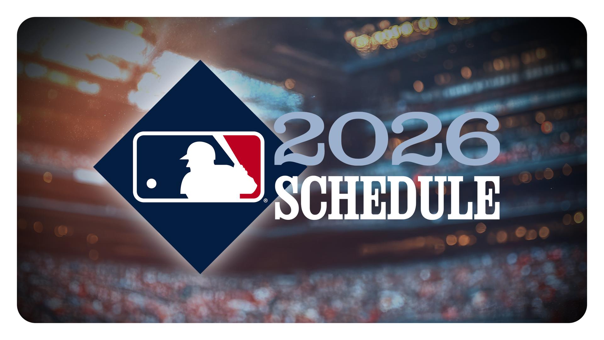 2026 MLB schedule is out!