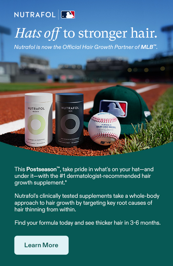 Hats off to stronger hair. Nutrafol is now the Official Hair Growth Partner of MLB