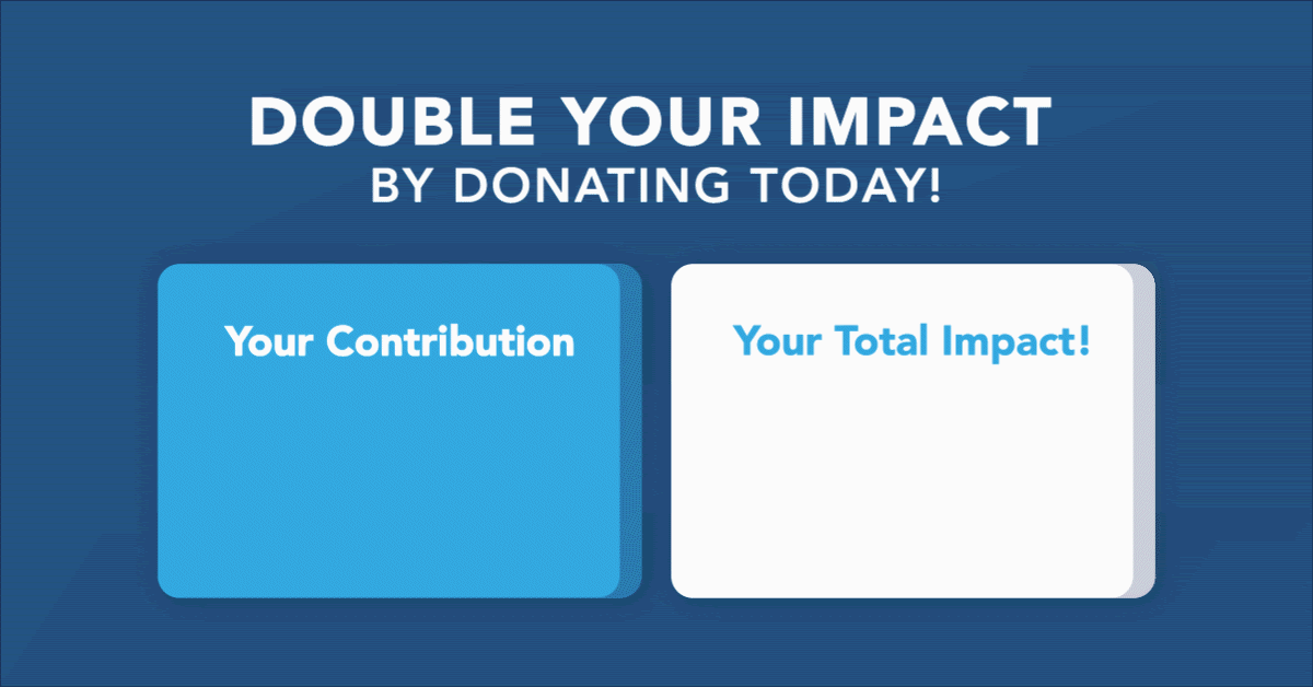 Double Your Impact!